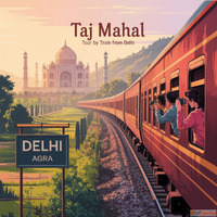 Taj Mahal tour by superfast Train
