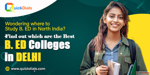 Top B.Ed Colleges in Delhi - Explore Best Institutes at QuickDials.com