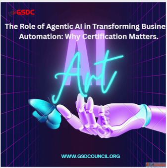 The Role of Agentic AI in Transforming Business Automation Why Certification Matters.