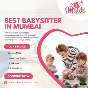 Best Babysitter in Ghatkopar East - SVK Maid Service