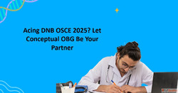 Acing DNB OSCE 2025 Let Conceptual OBG Be Your Partner