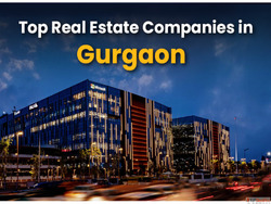 Trusted and Best Real Estate Company in Gurgaon 2025