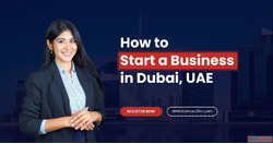 How to Start a Business in Dubai UAE