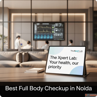 Full Body Checkup in Noida - The Xpert Lab