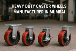Heavy Duty Castor Wheels Manufacturer In Mumbai