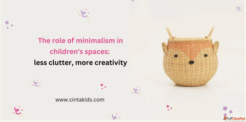 The role of minimalism in children's spaces less Clutter more creativity - Cinta Kids