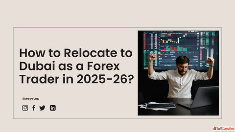 How to Relocate to Dubai as a Forex Trader in 2025