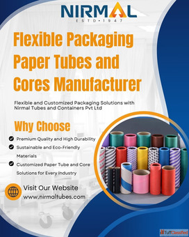Flexible Packaging Paper Tubes and Cores Manufacturer Nirmal Tubes
