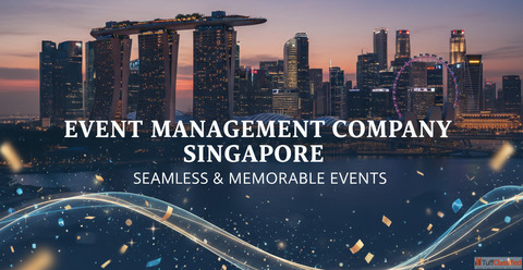 Event Management Company Singapore - Seamless Memorable Events