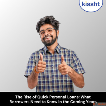 The Rise of Quick Personal Loans What Borrowers Need to Know in the Coming Years