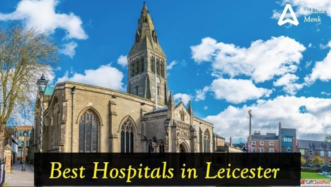 Best Hospitals in Leicester East Midlands