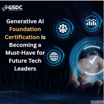 Why a Generative AI Foundation Certification is Becoming a Must-Have for Future Tech Leaders.