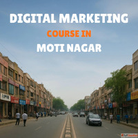 Digital Marketing course in Moti nagar