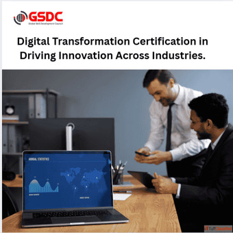 The Role of Digital Transformation Certification in Driving Innovation Across Industries.