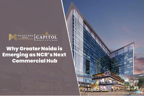 Why Greater Noida is Emerging as NCR's Next Commercial Hub