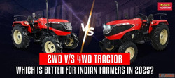 2WD vs 4WD Tractors Which Is Better for Indian Farmers in 20...