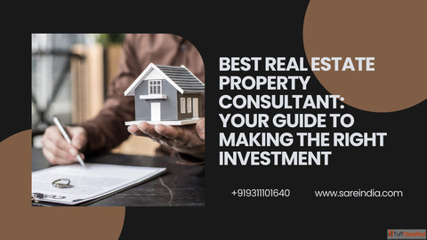 Best Real Estate Property Consultant Your Guide to Making the Right Investment