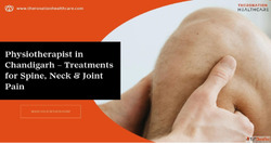 Physiotherapist in Chandigarh - Treatments for Spine Neck Jo...