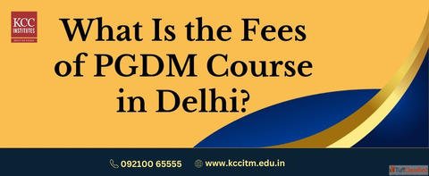 What Is the Fees of PGDM Course in Delhi