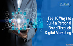 Top 10 Ways to Build a Personal Brand Through Digital Market...