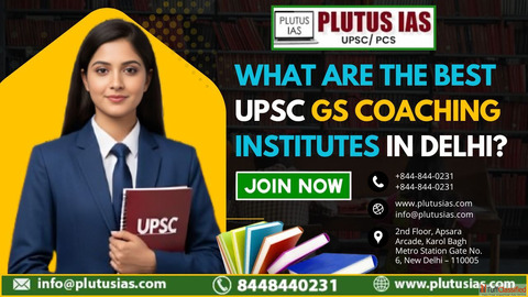 What are the best UPSC GS coaching institutes in Delhi