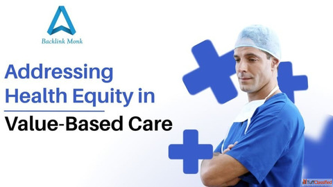Addressing Health Equity in Value-Based Care