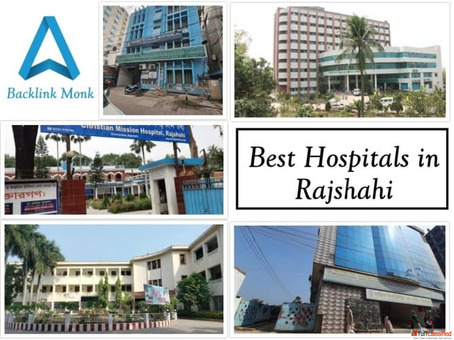 List of Best Hospitals in Rajshahi Bangladesh