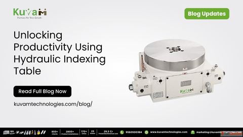 Hydraulic Indexing Tables Key to Manufacturing Productivity with Kuvam