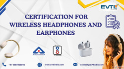 BIS Registration for Wireless Headphones and Earphones in In...