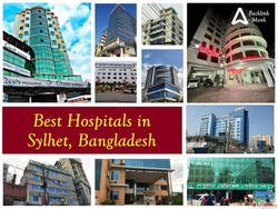 List of Best Hospitals in Sylhet Bangladesh