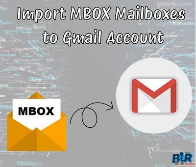Effortlessly Import MBOX Files to Gmail by BLR MBOX Converter