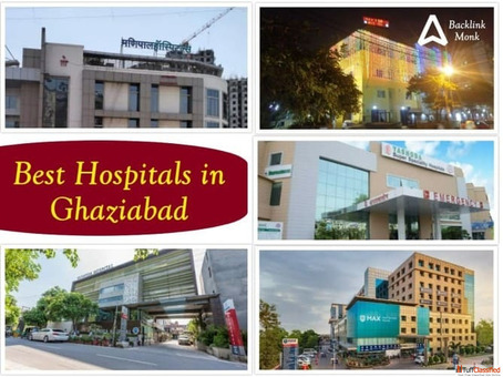 Best Hospitals in Ghaziabad Uttar Pradesh