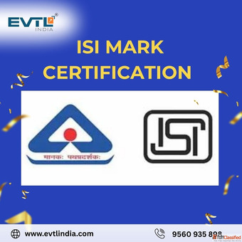 ISI Mark Certification by EVTL India - Your Quality Assurance Partner