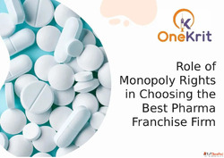 Role of Monopoly Rights in Choosing the Best Pharma Franchis...
