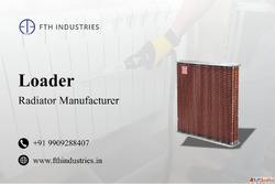 FTH Industries - Leading Loader Radiator Manufacturer
