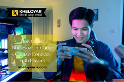 How to Use Kheloyaar In-Game Chat to Connect with Players