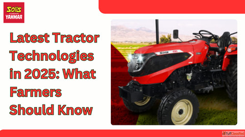 Latest Tractor Technologies in 2025 What Farmers Should Know