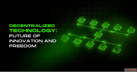 Decentralized Technology The End Of Big Tech Control