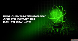 Post-Quantum Technology Securing Your Digital Life's Fu...