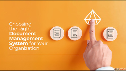 Choosing the Right Document Management System for Your Organization