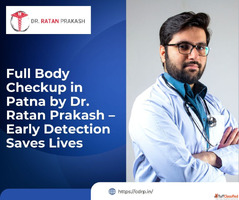 Full Body Checkup in Patna by Dr. Ratan Prakash - Early Dete...