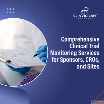 Comprehensive Clinical Trial Monitoring Services for Sponsors CROs and Sites