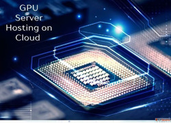 GPU Server Hosting on Cloud High-Performance GPU Servers