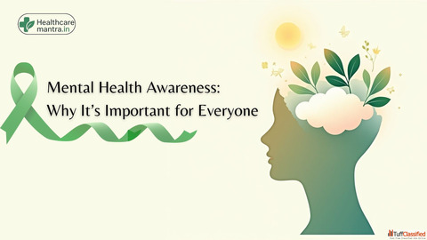 Mental Health Awareness Why It's Important for Everyone