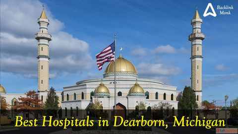 List of Best Hospitals in Dearborn Michigan