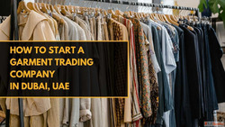 How to Start a Clothing Business in Dubai