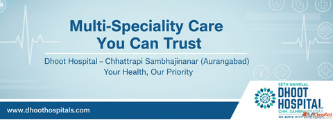 Dhoot Hospital - The Leading Multi-Specialty Hospital in Aurangabad and Chhatrapati Sambhajinagar