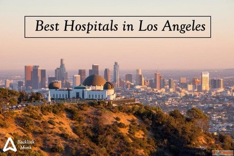 List of Best Hospitals in Los Angeles California