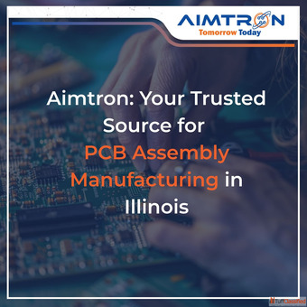 Aimtron Your Trusted Source for PCB Assembly Manufacturing in Illinois