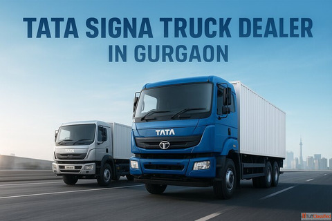 Best Tata Signa Truck Dealer In Gurgaon